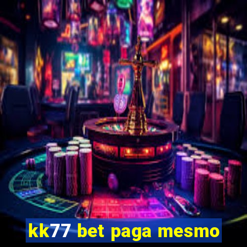 kk77 bet paga mesmo